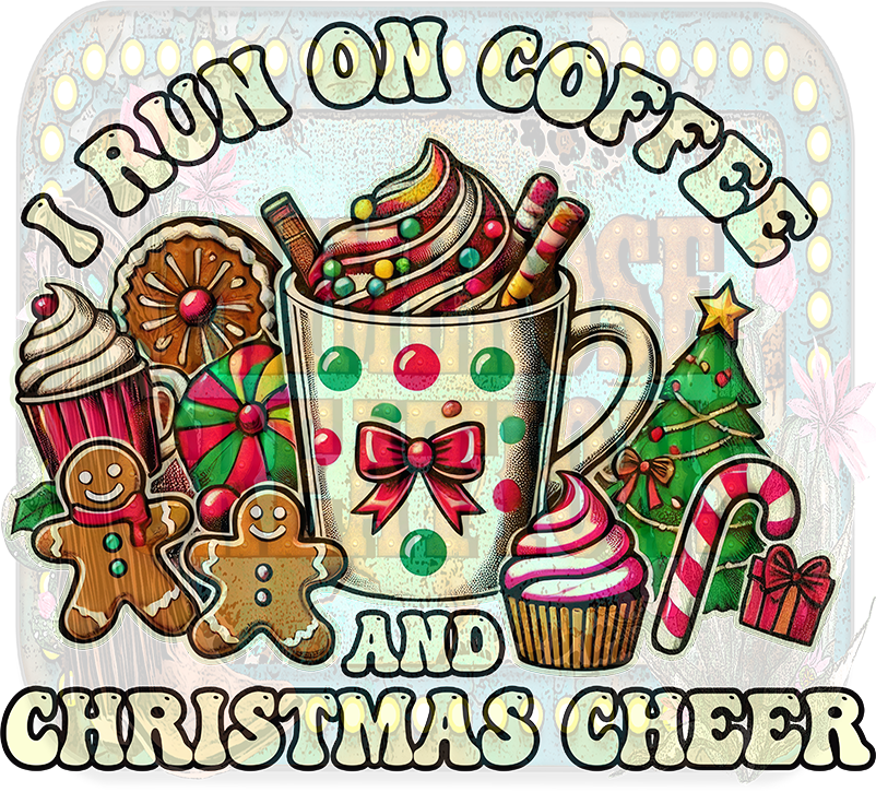 I run on coffee and Christmas cheer