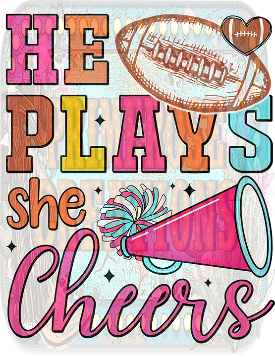 He plays She cheers