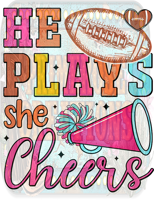 He plays She cheers