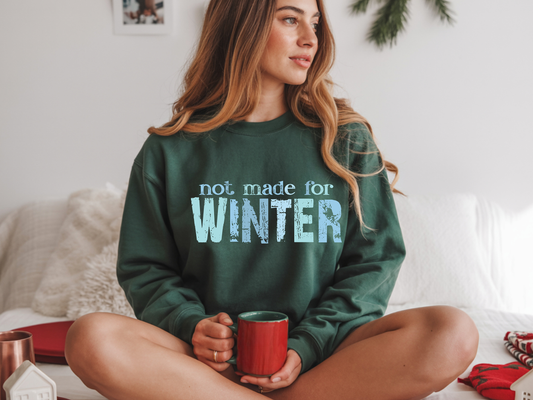 not made for winter (Blue)-Full Color-DTF TRANSFER- 2-5 Business Days