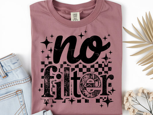 No Filter - Full Color - DTF Transfer - 2-5 Business Days