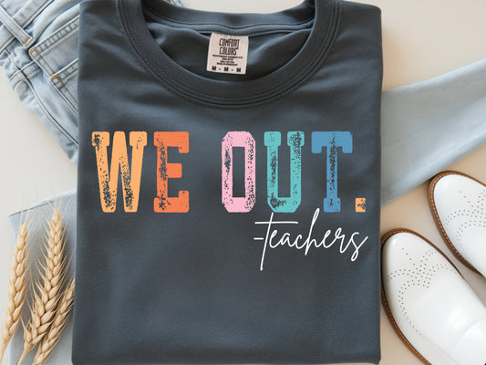 We Out -Full Color - DTF Transfer - WHOLESALE