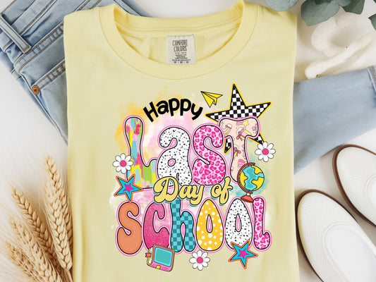 Happy Last Day - Full Color - DTF Transfer - 2-5 Business Days