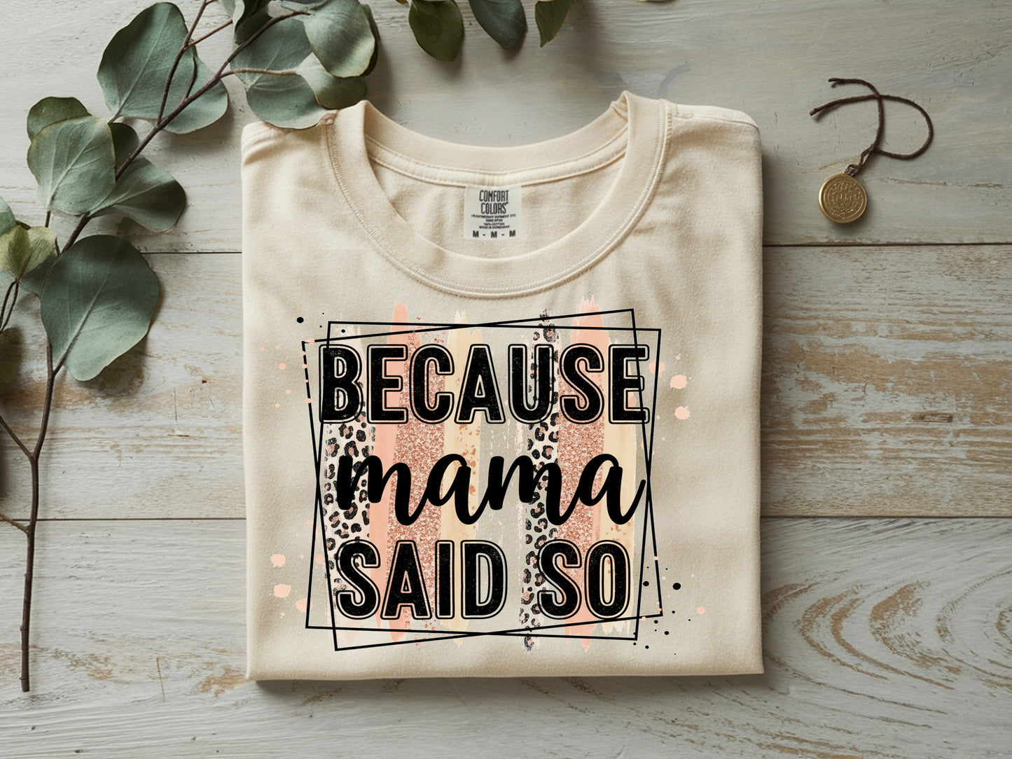 Mama Said So -Full Color - DTF Transfer - 2 to 5 business days