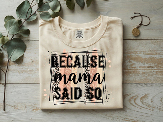 Mama Said So -Full Color - DTF Transfer - 2 to 5 business days