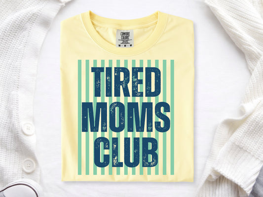 Striped Tired Moms Club - Full Color - DTF Transfer - 2-5 Business Days