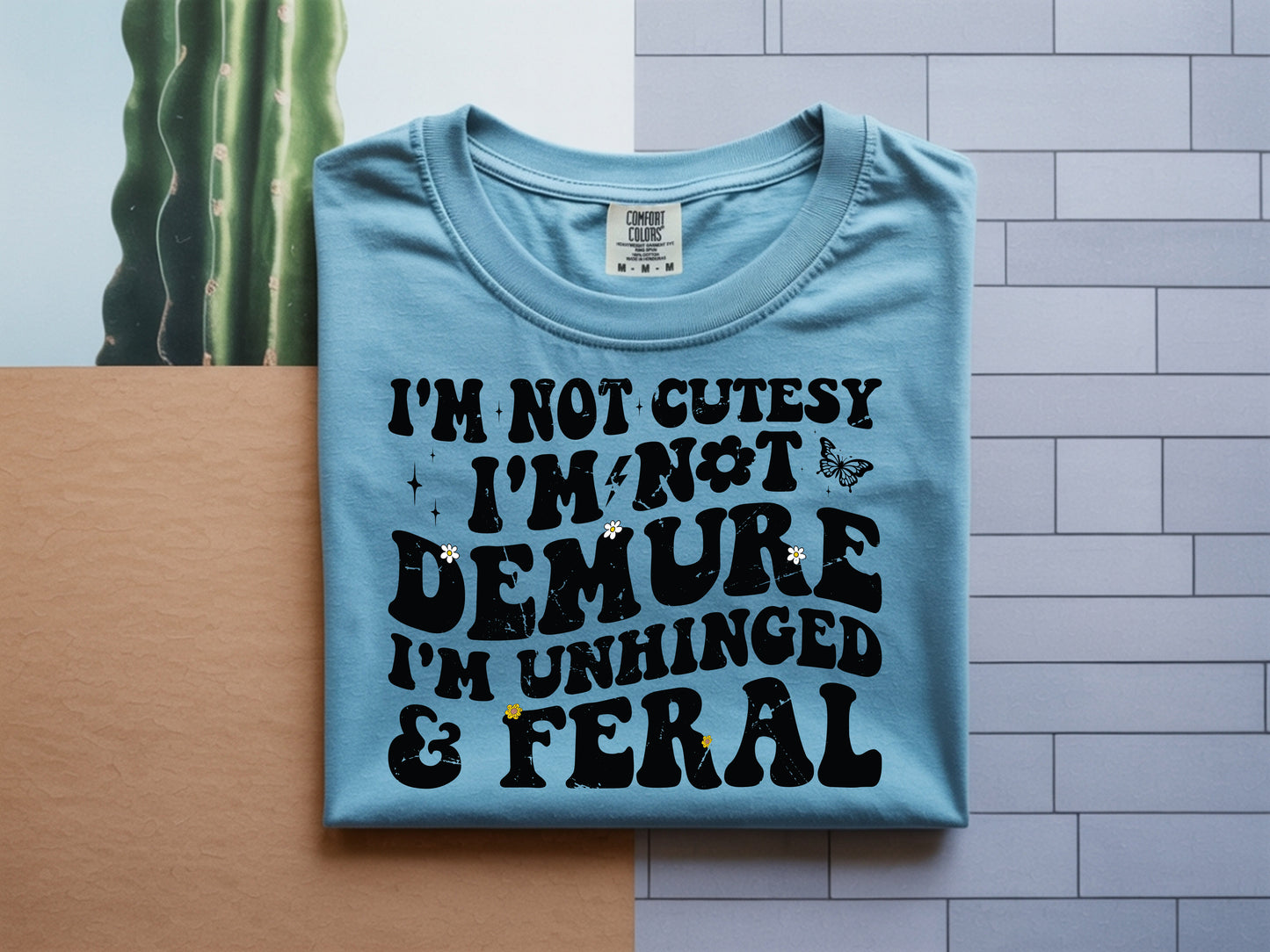 Not Demure -Full Color - DTF Transfer - 2 to 5 business days