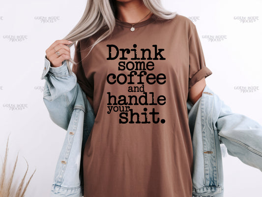 Drink Some Coffee - Full Color - DTF Transfer - 2-5 business days