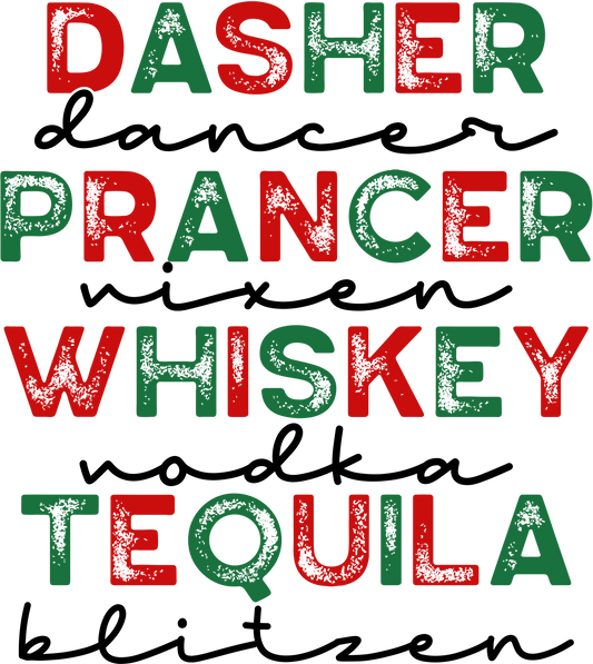 Dasher, Dancer, Prancer, Vixen, Whiskey, Vodka, Tequilla, Blitzen DTF