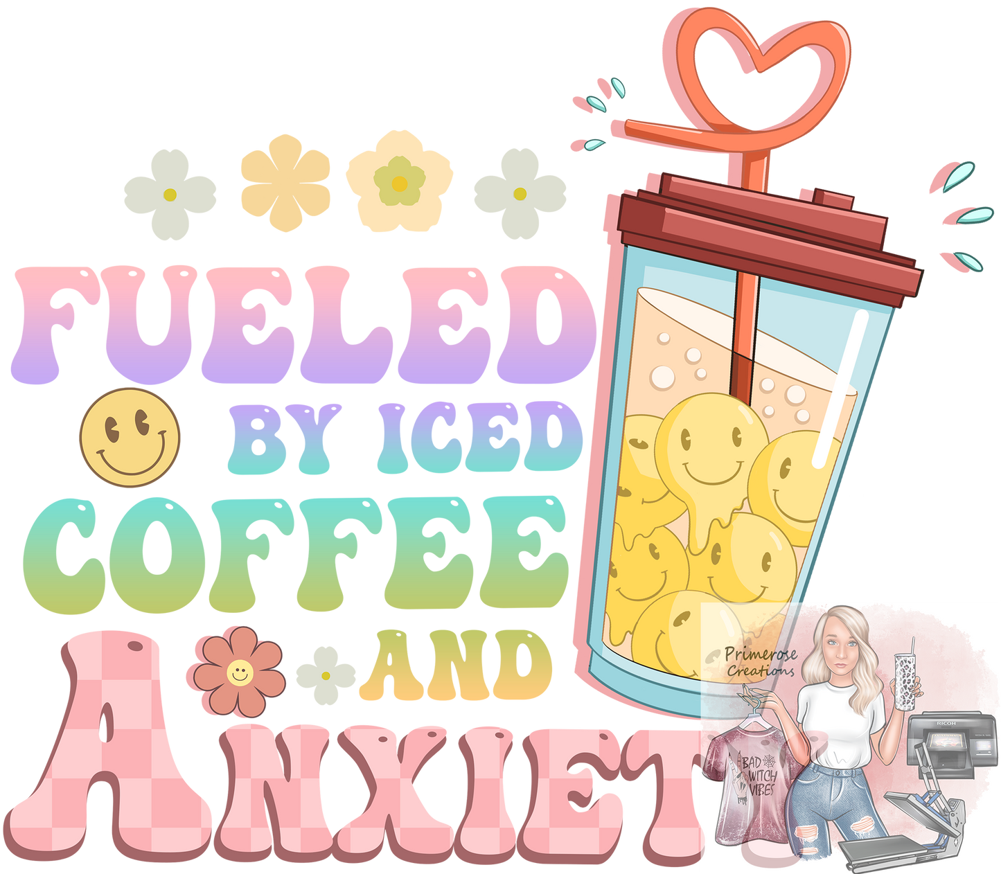 Fueled By Iced Coffee And Anxiety Colorful DTF