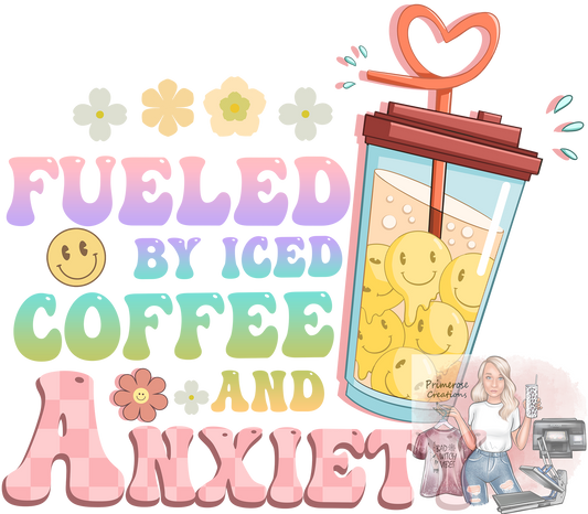 Fueled By Iced Coffee And Anxiety Colorful DTF