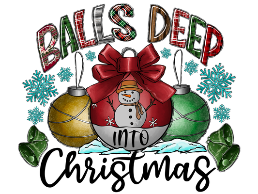 Balls Deep Into Christmas DTF