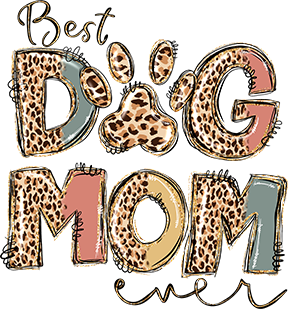 Best Dog Mom Ever DTF