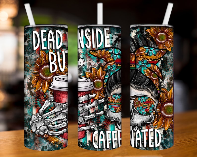 Dead Inside but Caffeinated Turquoise Tumbler Wrap