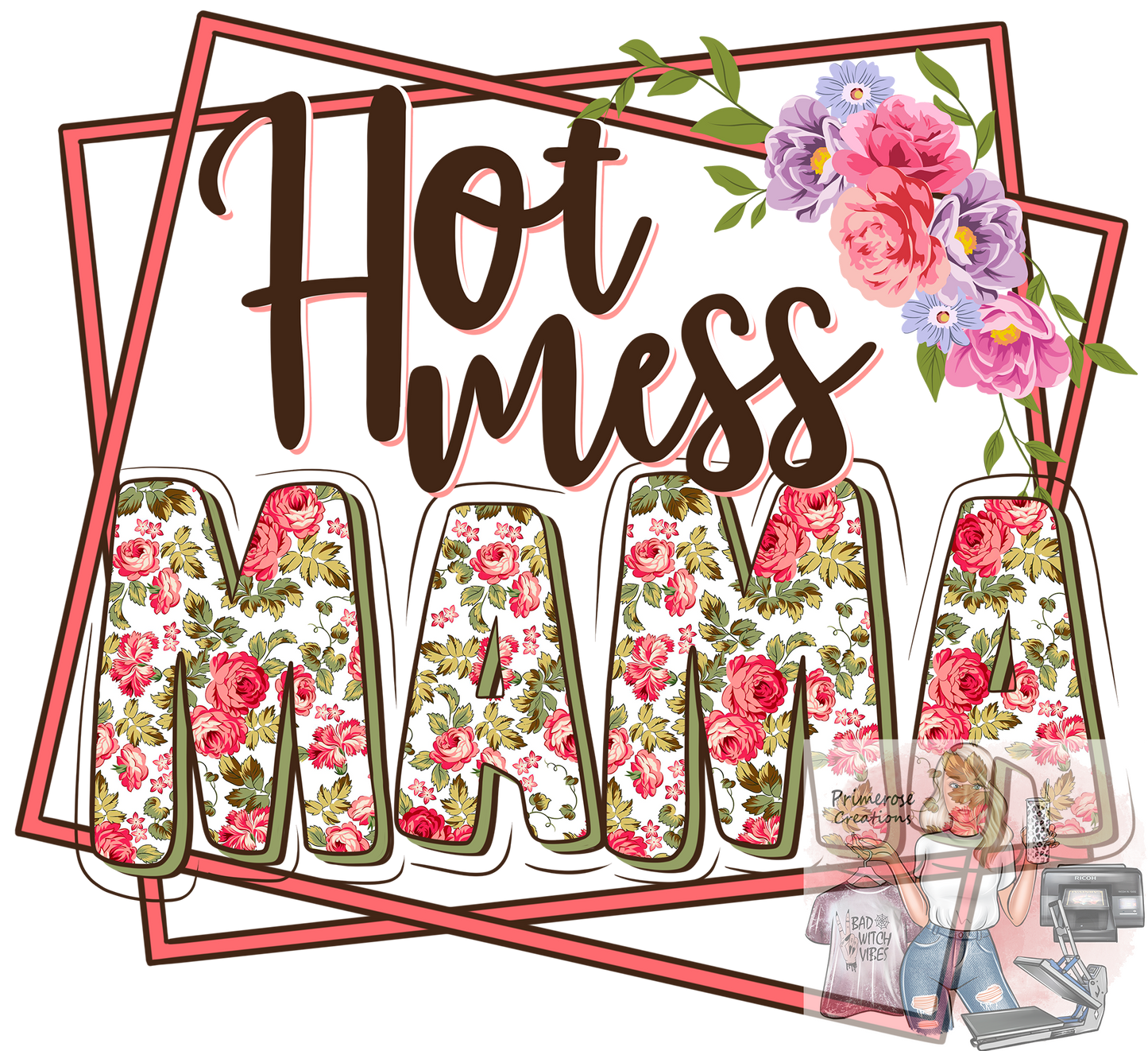 Hot Mess Mama Floral DTF