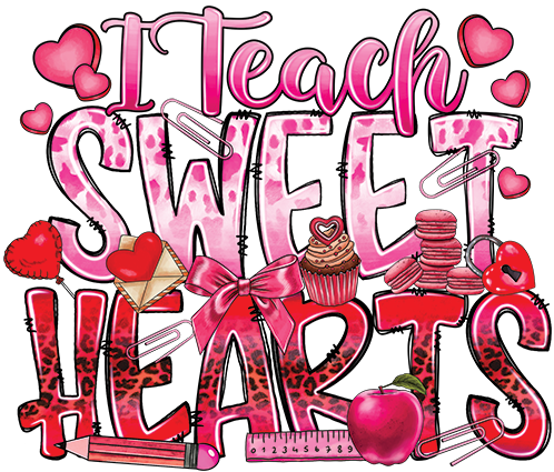 I Teach Sweet Hearts DTF