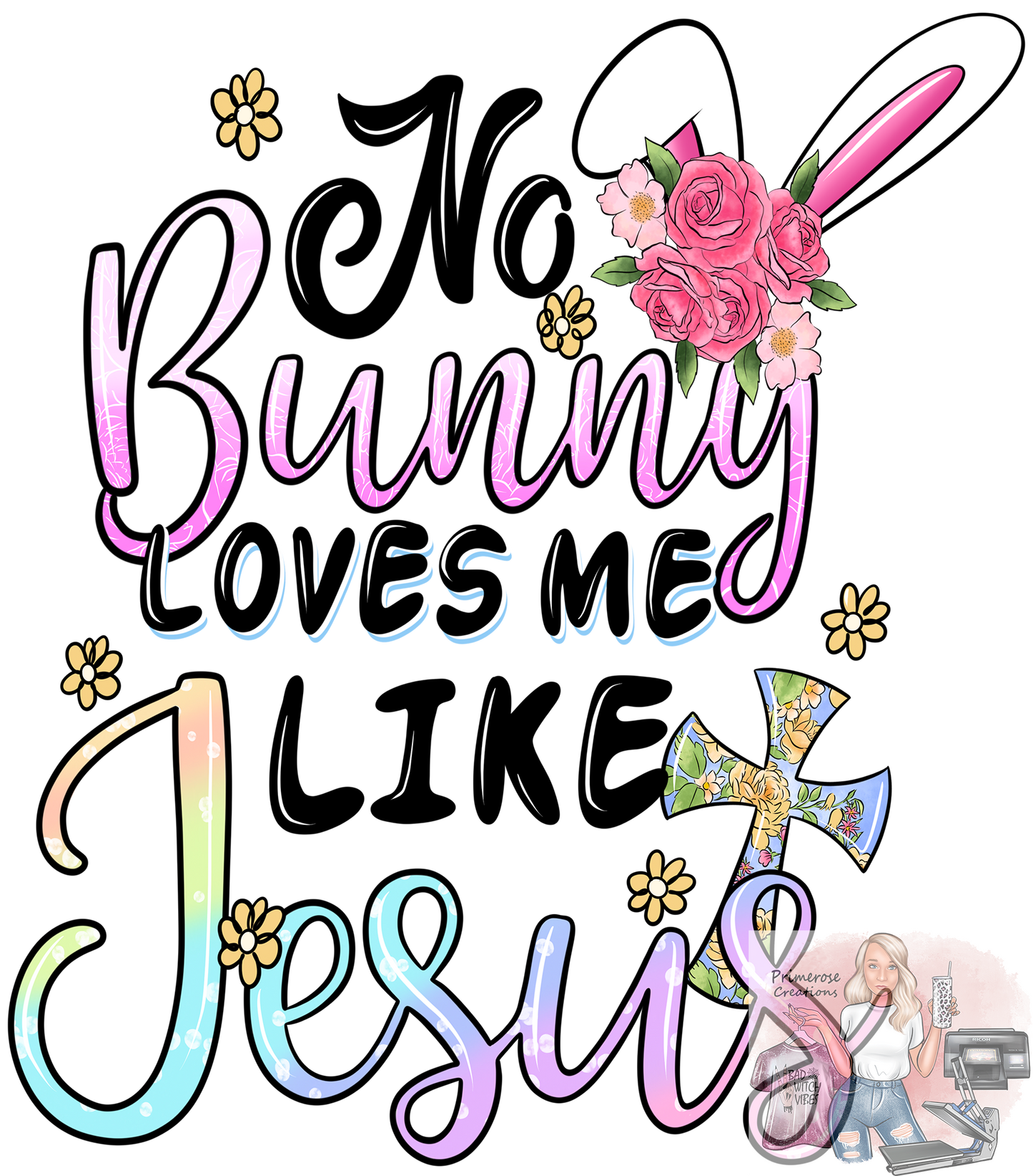 No Bunny Loves Me Like Jesus  DTF