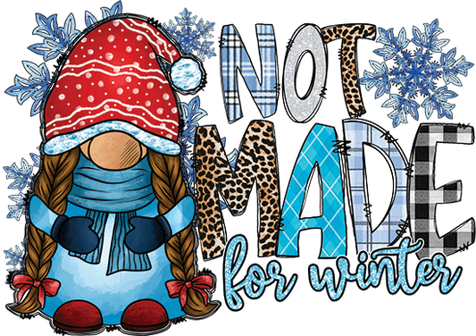 Not Made for Winter Knome DTF