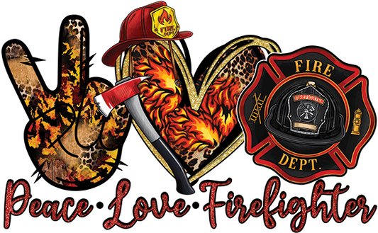 Peace. Love. Firefighter DTF