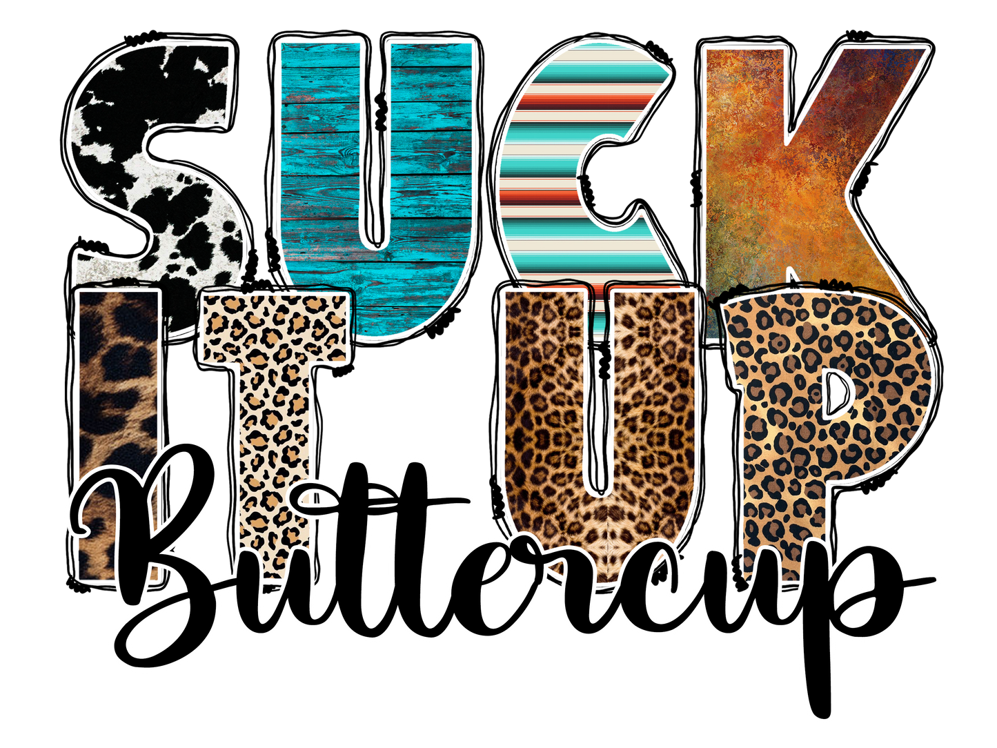 Suck it up Butter Cup DTF