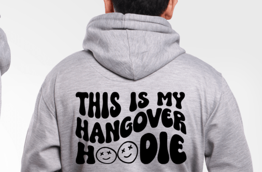 This is my Hangover Hoodie DTF