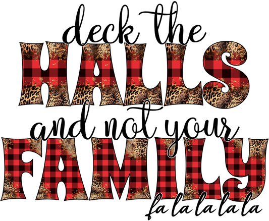 Deck the Halls and Not Your Family Cheetah and Plaid DTF