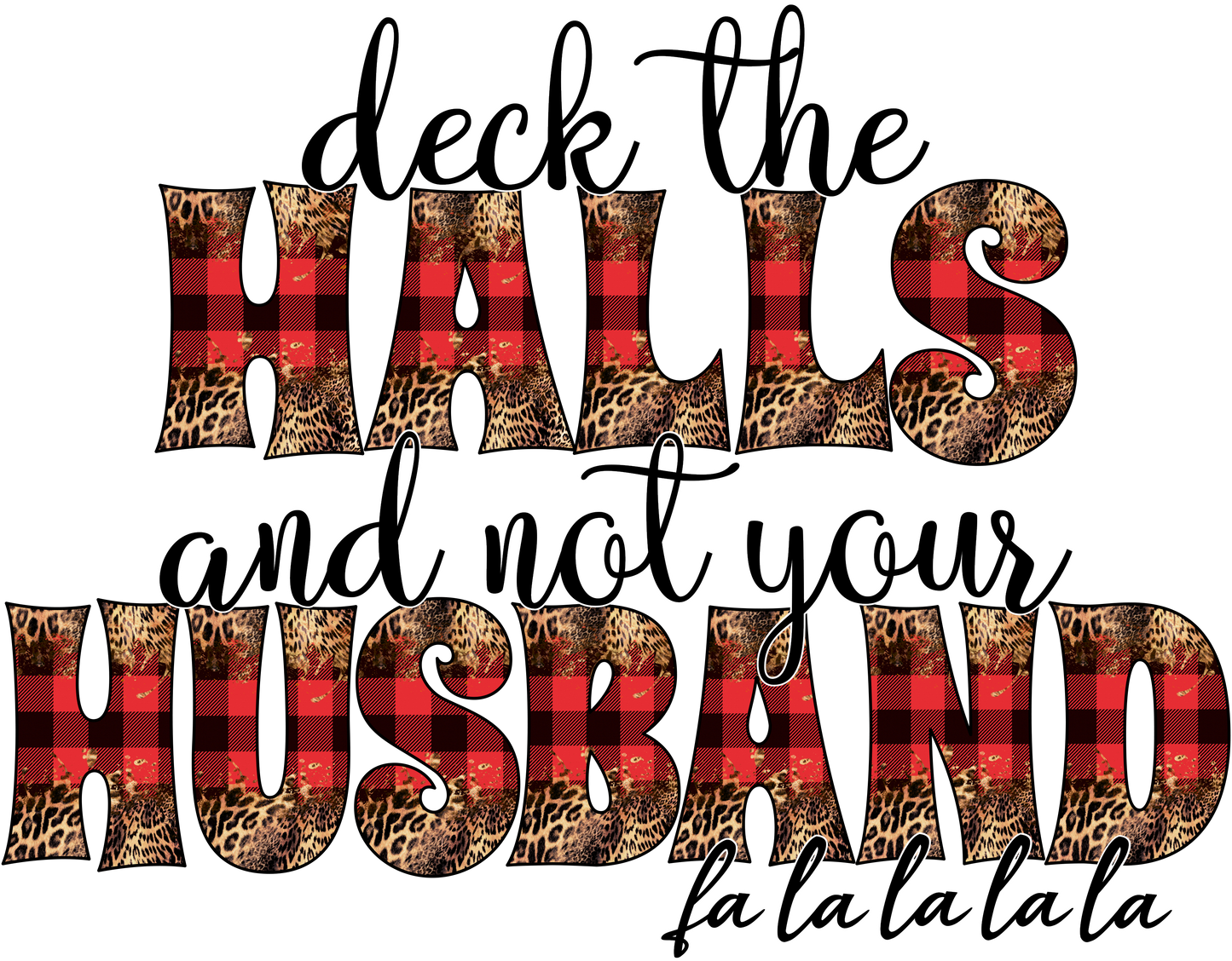 Deck the Halls and Not Your Husband DTF